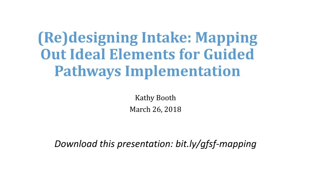 re designing intake mapping out ideal elements for guided pathways implementation