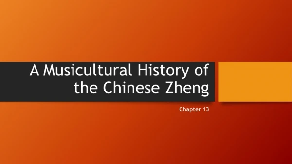 A Musicultural History of the Chinese Zheng