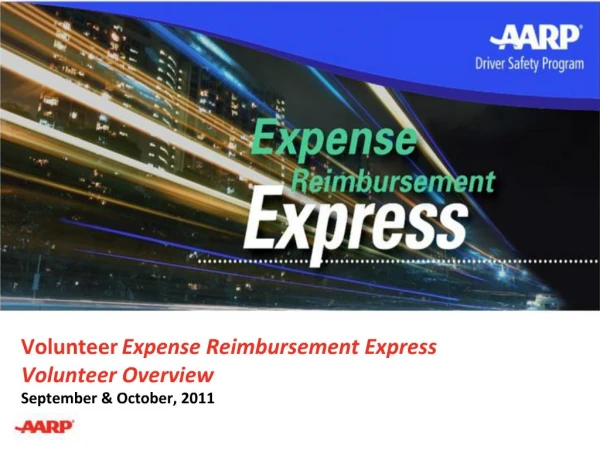 Volunteer Expense Reimbursement Express Volunteer Overview September October, 2011