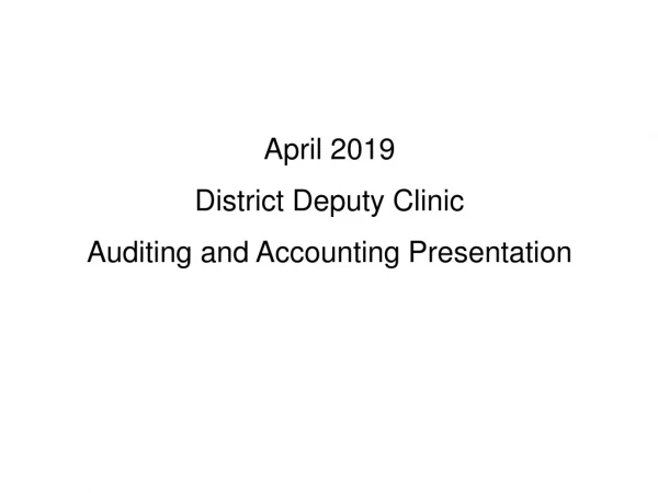 April 2019 District Deputy Clinic Auditing and Accounting Presentation
