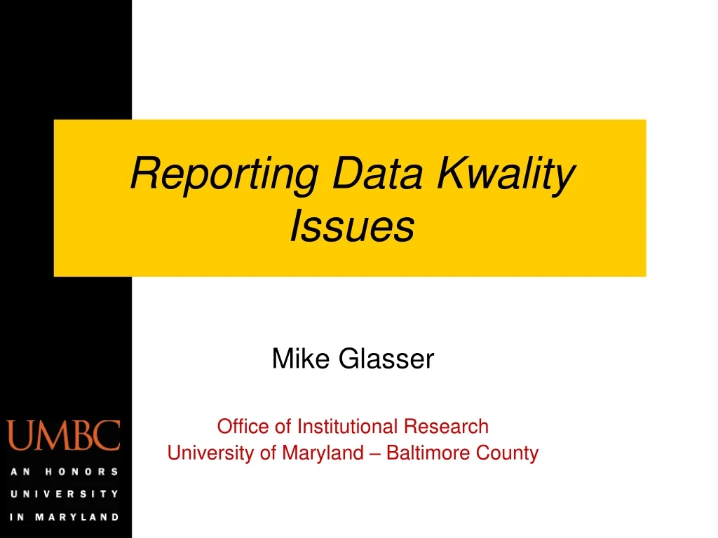 reporting data kwality issues
