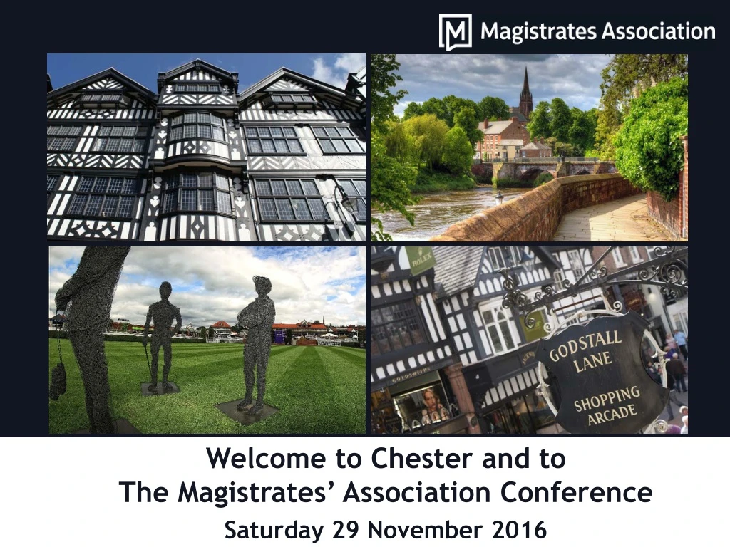 welcome to chester and to the magistrates