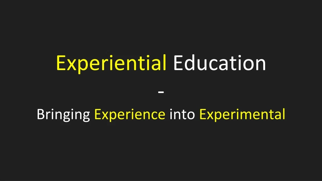 experiential education bringing experience into experimental