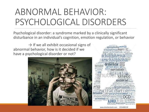 ABNORMAL BEHAVIOR: PSYCHOLOGICAL DISORDERS