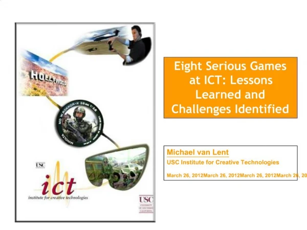 Eight Serious Games at ICT: Lessons Learned and Challenges Identified