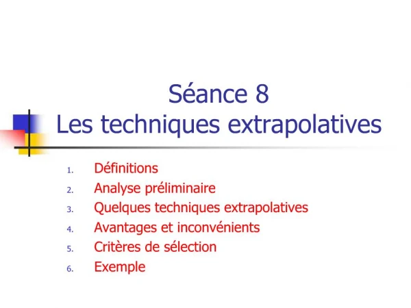 S ance 8 Les techniques extrapolatives