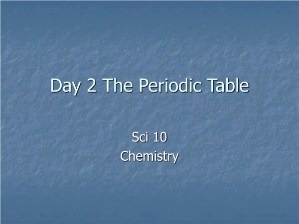 Day 2 The Periodic Table
