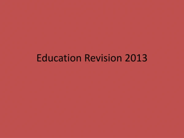Education Revision 2013