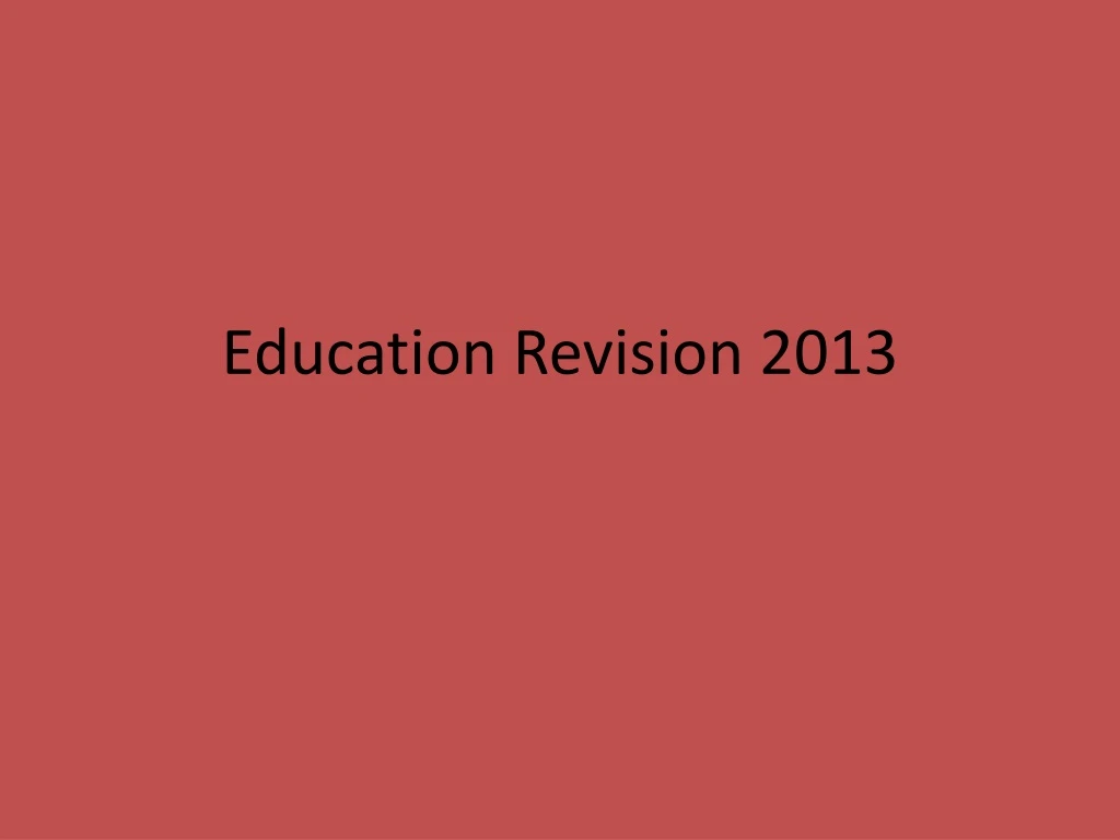 education revision 2013