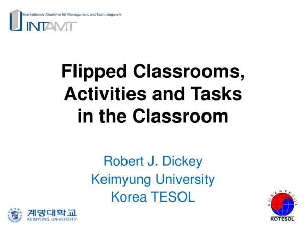Flipped Classrooms, Activities and Tasks in the Classroom