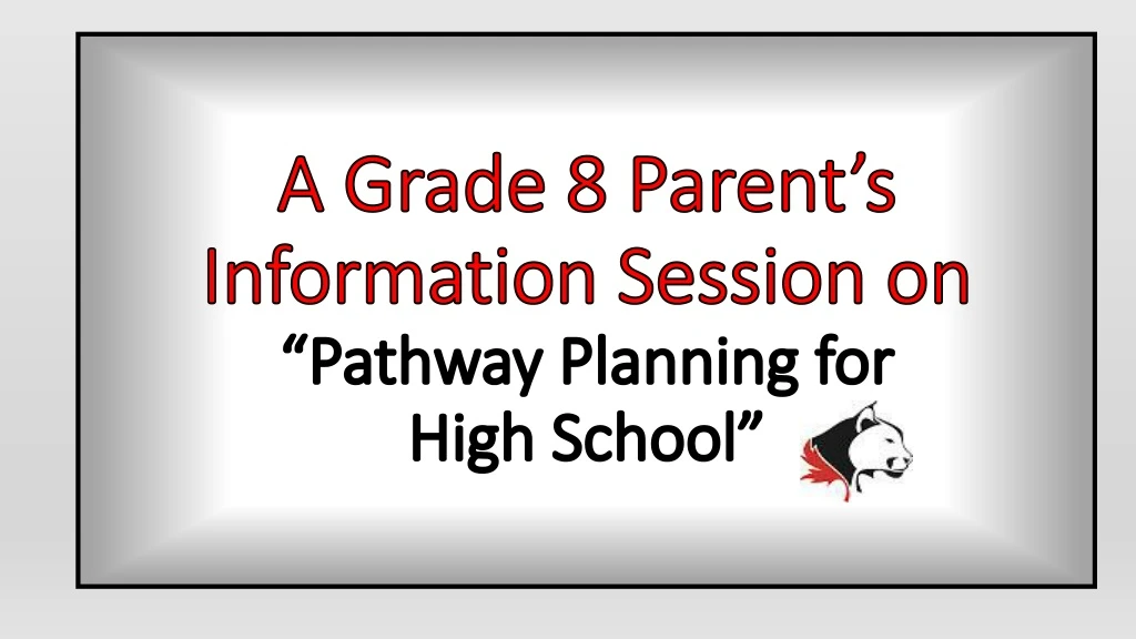 a grade 8 parent s information session on pathway planning for high school