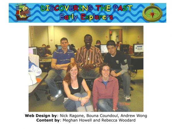 Web Design by : Nick Ragone, Bouna Coundoul, Andrew Wong