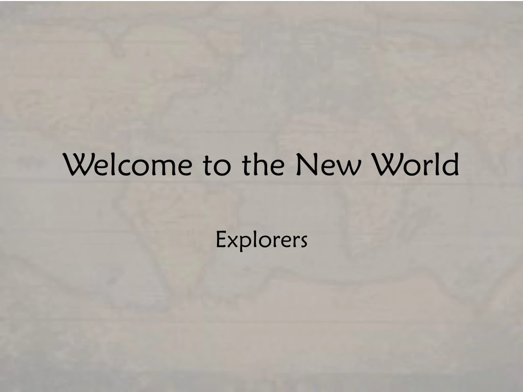 welcome to the new world