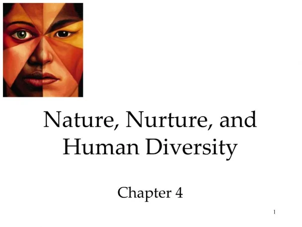 Nature, Nurture, and Human Diversity Chapter 4