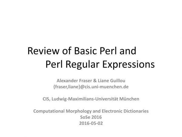 Review of Basic Perl and 		Perl Regular Expressions