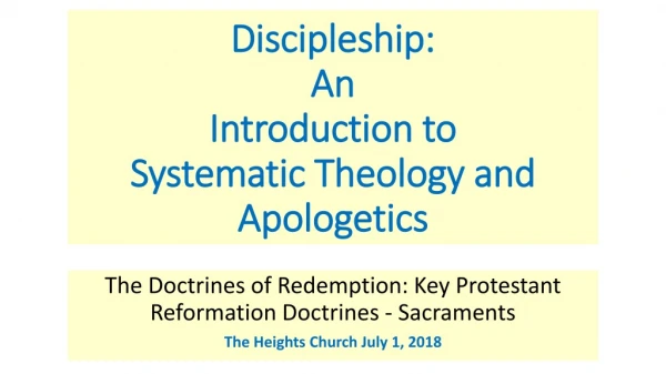 Discipleship: An Introduction to Systematic Theology and Apologetics