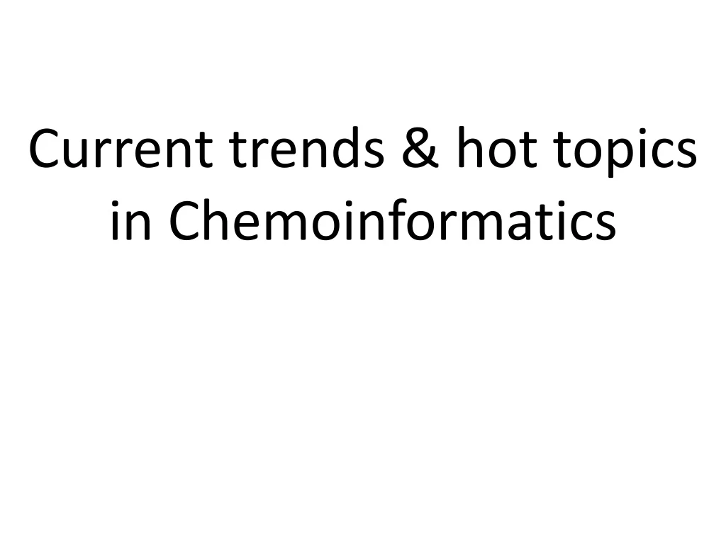 current trends hot topics in chemoinformatics