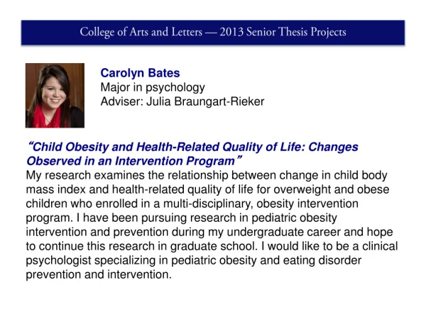 Carolyn Bates Major in psychology Adviser: Julia Braungart-Rieker