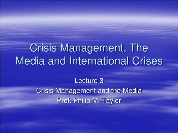 Crisis Management, The Media and International Crises