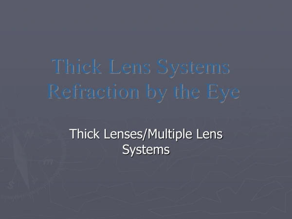 Thick Lenses/Multiple Lens Systems