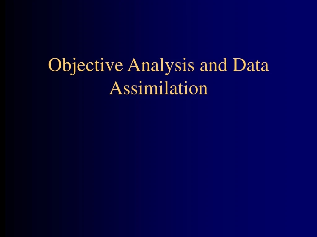 objective analysis and data assimilation