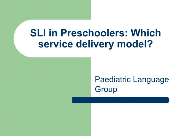 SLI in Preschoolers: Which service delivery model