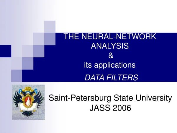 THE NEURAL-NETWORK ANALYSIS &amp; its applications DATA FILTERS