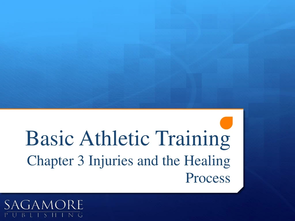 basic athletic training chapter 3 injuries and the healing process