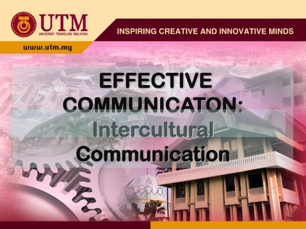 EFFECTIVE COMMUNICATON: Intercultural Communication