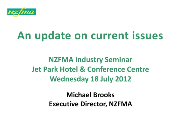 Michael Brooks Executive Director, NZFMA
