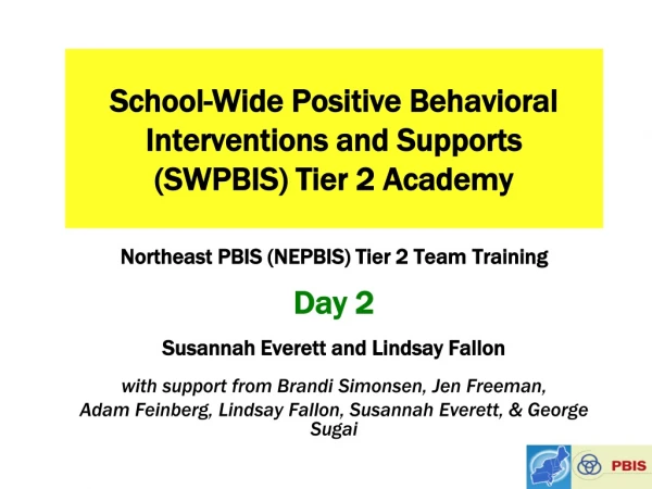School -Wide Positive Behavioral Interventions and Supports (SWPBIS) Tier 2 Academy