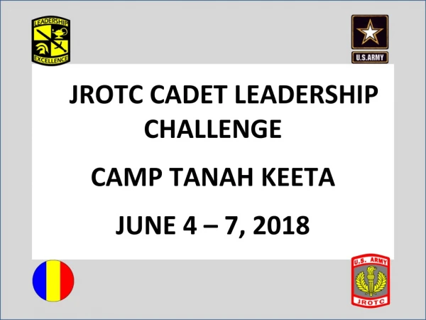 JROTC CADET LEADERSHIP CHALLENGE CAMP TANAH KEETA JUNE 4 – 7, 201 8