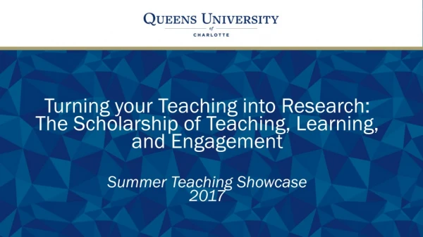 Turning your Teaching into Research: The Scholarship of Teaching, Learning, and Engagement