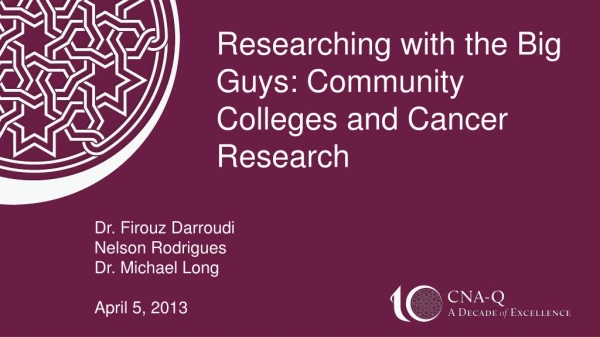 Researching with the Big Guys: Community Colleges and Cancer Research