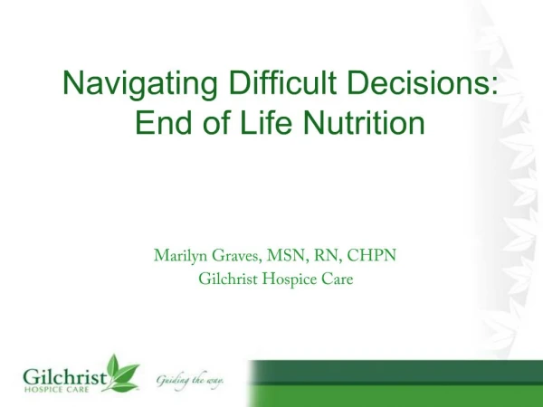 Navigating Difficult Decisions: End of Life Nutrition