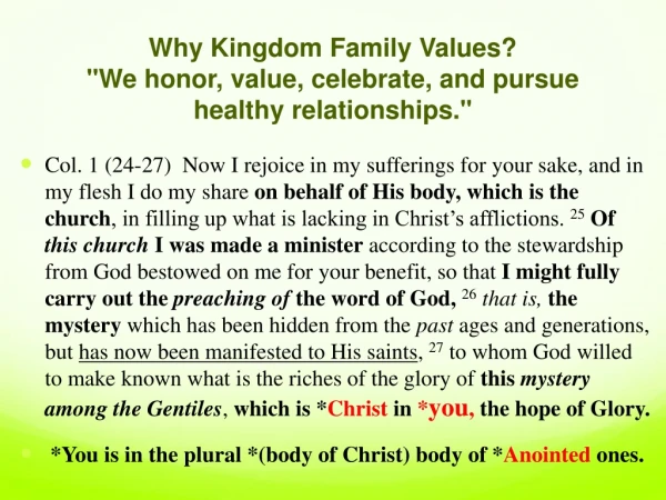 Why Kingdom Family Values? &quot;We honor , value , celebrate, and pursue healthy relationships .&quot;