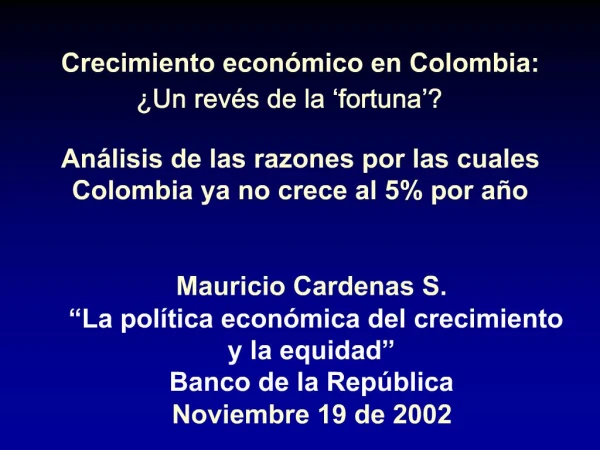 Crecimiento econ mico en Colombia: Un rev s de la fortuna An lisis de las razones por las cuales Colombia ya no cre