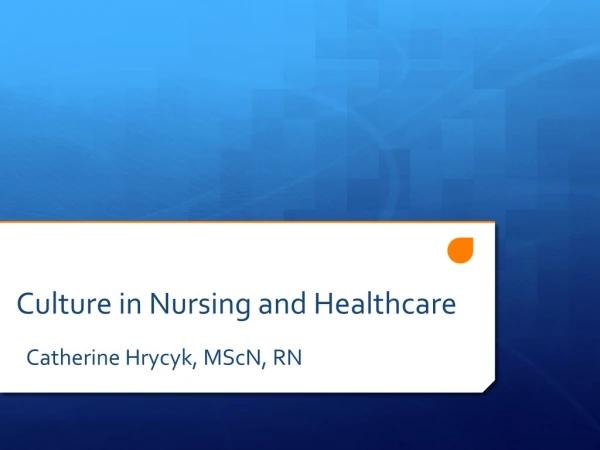 Culture in Nursing and Healthcare