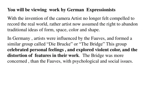 You will be viewing work by German Expressionists