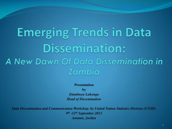 Emerging Trends in Data Dissemination: A New Dawn Of Data Dissemination in Zambia