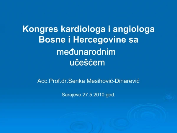Kongres kardiologa i angiologa Bosne i Hercegovine sa medunarodnim uce cem