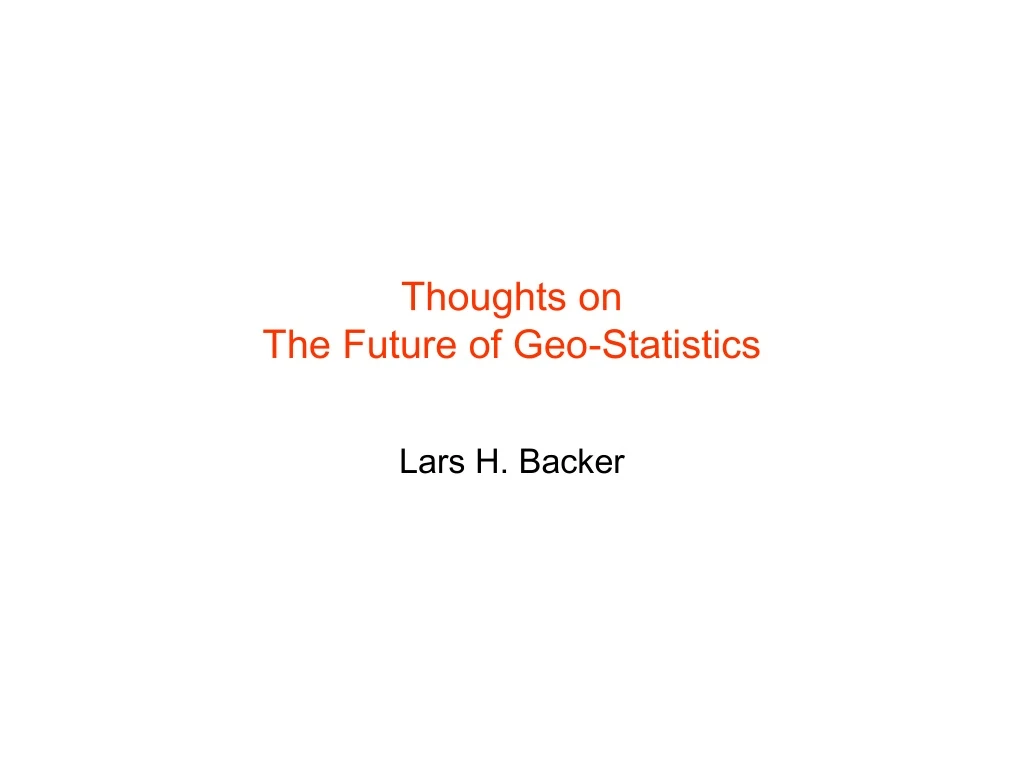 thoughts on the future of geo statistics