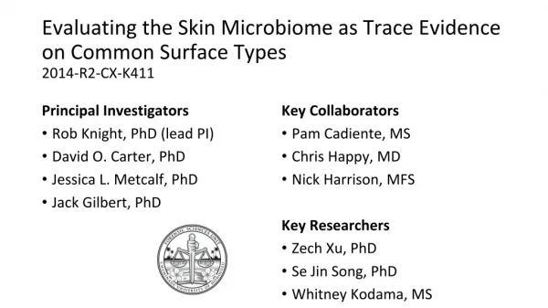 Evaluating the Skin Microbiome as Trace Evidence on Common Surface Types 2014-R2-CX-K411