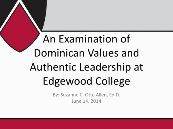 An Examination of Dominican Values and Authentic Leadership at Edgewood College