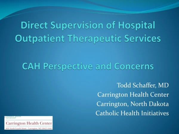 Direct Supervision of Hospital Outpatient Therapeutic Services CAH Perspective and Concerns