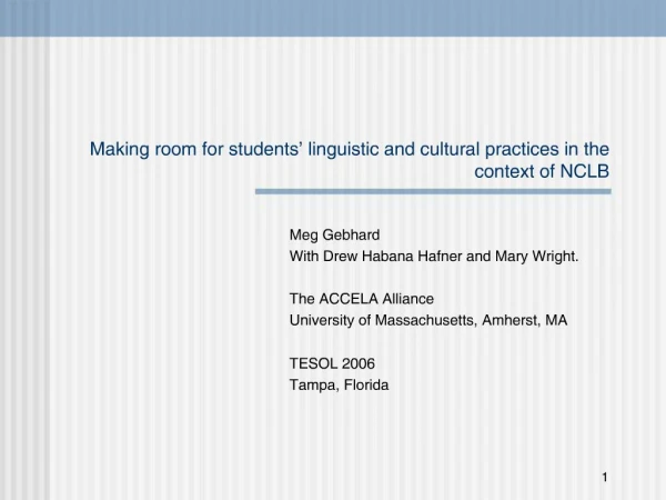 Making room for students linguistic and cultural practices in the context of NCLB