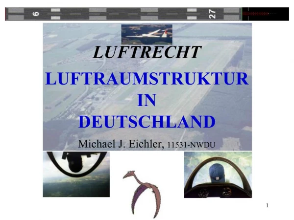 LUFTRECHT LUFTRAUMSTRUKTUR IN DEUTSCHLAND Michael J. Eichler, 11531-NWDU