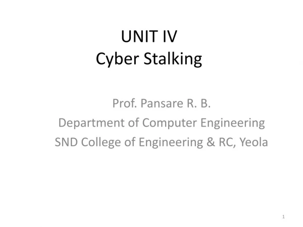 UNIT IV Cyber Stalking