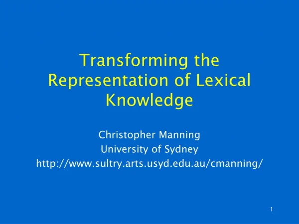 Transforming the Representation of Lexical Knowledge