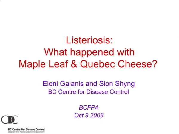 Listeriosis: What happened with Maple Leaf Quebec Cheese